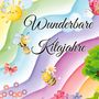 „Wunderbare Kitajahre“ in verschnörkelter Schrift. Bunte Illustration mit lächelnder Sonne, Bienen, Schmetterling und Blumen.