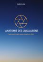 Text „ANATOMIE DES UNGLAUBENS“ und „Sehnsucht nach einer einfachen Welt“. Oben: Name. Illustration: Kreis mit Segmenten.