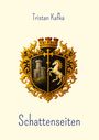 Text: "Tristan Kafka" oben, "Schattenseiten" unten. Illustration eines Wappens mit Burg und Pferd, umgeben von Goldverzierungen.