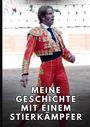 Manuel García: Meine Geschichte mit einem Stierkämpfer, Buch