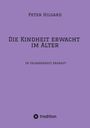 Peter Hilgard, "Die Kindheit erwacht im Alter", Untertitel: "In Gelassenheit ergraut", lila Hintergrund, Logo unten.