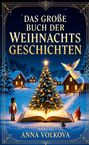 „Das große Buch der Weihnachtsgeschichten“ steht oben. Eine weihnachtliche Szene mit Baum, Nussknacker und Engel.