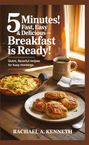 Buchtitel: "5 Minutes! Fast, Easy & Delicious – Breakfast is Ready!" zeigt Frühstück, darunter Pfannkuchen und Tee.