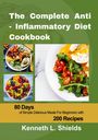 Kenneth L Shields: The Complete Anti-Inflammatory Diet Cookbook, Buch