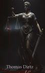 Text: "Thomas Dietz". 
Eine Statue der Justitia mit Waage und Schwert, verbunden mit rötlicher Flüssigkeit.