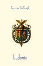 Text: „Trystan Caffcagh“ oben, „Ladonia“ unten. Ein Wappen mit Adler, Helm, Burg, Fackel und Sternen.