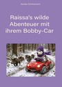 Sandra Schönemann: Raissa's wilde Abenteuer mit ihrem Bobby-Car, Buch