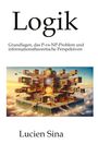 Text: "Logik: Grundlagen, das P-vs-NP-Problem und informationstheoretische Perspektiven" von Lucien Sina. Illustration: Fantastisches Gebäude in den Wolken.