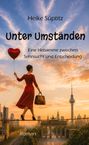 Heike Süptitz, Unter Umständen. Eine Hebamme zwischen Sehnsucht und Entscheidung. Frau balanciert mit Herzballon über Berlin.