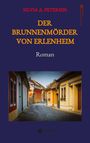 Text: "Silvia A. Petersen, Der Brunnenmörder von Erlenheim, Roman." Bild: Kopfsteinpflaster-Gasse mit bunten Häusern.