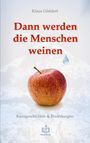 „Dann werden die Menschen weinen“, Titel in Rot, darunter ein roter Apfel vor einem weißen, abstrahierten Berg.