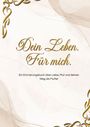 "Dein Leben. Für mich. Ein Erinnerungsbuch über Liebe, Mut und deinen Weg als Mutter." Goldene Verzierungen, elegante Schrift.