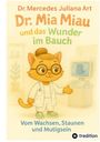 Dr. Mercedes Juliana Art: Dr. Mia Miau und das Wunder im Bauch. Vom Wachsen, Staunen und Mutigsein. Illustration einer Katze im Arztkittel.