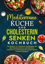 „Mediterrane Küche und Cholesterin senken Kochbuch“. Bunte Salate und Zutaten wie Tomaten und Öl auf dunklem Hintergrund.