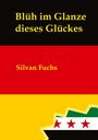 Cover mit Texten: „Blüh im Glanze dieses Glückes“ oben, „Silvan Fuchs“ in der Mitte, deutsche Flagge als Hintergrund.
