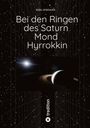 Titel: Bei den Ringen des Saturn Mond Hyrrokkin. Illustration von Saturn mit Ringen im All.