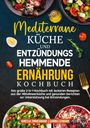 Vanessa Zimmermann: Mediterrane Küche und Entzündungshemmende Ernährung Kochbuch, Buch
