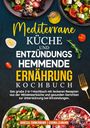 Vanessa Zimmermann: Mediterrane Küche und Entzündungshemmende Ernährung Kochbuch, Buch