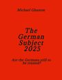 Text: "Michael Ghanem. The German Subject 2025. Are the Germans still to be trusted?" Hintergrund rot.