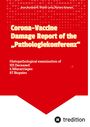 „Corona-Vaccine Damage Report of the 'Pathologiekonferenz'“. Roter Hintergrund mit Autoren oben und Logo unten rechts.