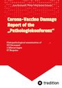 Titel: "Corona-Vaccine Damage Report of the 'Pathologiekonferenz'". Autoren: Arne Burkhardt, Walter Lang, Norbert Schwarz. Unten: "tredition"-Logo. Hintergrund: Rot mit weißen Punkten.