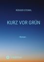 Rüdiger Steindl: Kurz vor Grün, Buch