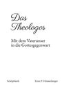 "Das Theologos. Mit dem Vaterunser in die Gottesgegenwart. Schöpfwerk, Ernst P. Heissenberger." Schwarzer Text auf weißem Hintergrund.