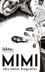 Text: "lektor, MIMI <die lektor biografie>". Verzerrte, abstrakte Zeichnung von Gesichtern und Figuren in Schwarz und Weiß.