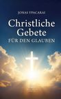 "JONAS YPACARAI Christliche Gebete für den Glauben." Ein Kreuz im Sonnenlicht, umgeben von Wolken. Logo von STERNBUCH VERLAG.