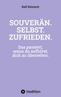 Ralf Heinisch, Titel: Souverän. Selbst. Zufrieden. Untertitel über persönliches Wachstum. Unten tredition-Logo.