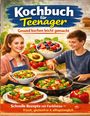 "Kochbuch für Teenager: Gesund kochen leicht gemacht. Schnelle Rezepte mit Farbfotos – frisch, glutenfrei & alltagstauglich." Zwei Jugendliche kochen mit frischen Zutaten.