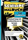 "Schimpf Malbuch A5 für Studenten. Diesmal fang ich rechtzeitig an zu lernen...HAHA." Comic-Stil, dynamisches Design.