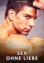 Oben steht "MANUEL GARCÍA", unten "SEX OHNE LIEBE". Ein muskulöser Mann blickt seitlich zur Kamera.