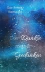 Lea-Sophie Schwarzat: Das Dunkle meiner Gedanken, Buch