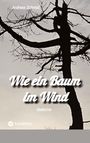 „Wie ein Baum im Wind, Gedichte, Andreas Schmidt“. Silhouette eines Baumes vor grauem Himmel. Unten tredition-Logo.