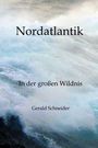 "Nordatlantik. In der großen Wildnis. Gerald Schneider." Hintergrund zeigt wilde, schäumende Meereswellen.