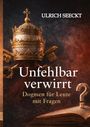 "ULRICH SEECKT. Unfehlbar verwirrt. Dogmen für Leute mit Fragen." Eine Papstkrone mit zwei goldenen Schlüsseln davor.