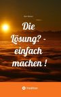 Bent Nielsen: Die Lösung? - einfach machen !, Buch