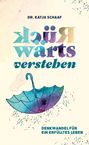Texts: "Dr. Katja Schaaf", "Rückwärts verstehen", "Denkwandel für ein erfülltes Leben". Illustration: Schirm in Aquarellfarben.