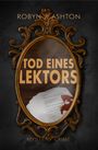 "Robyn J. Ashton", "Tod eines Lektors", "Mystery Crime". Ein golden verzierter Spiegel zeigt Blut auf Papiere.
