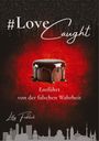 #LoveCaught. Entführt von der falschen Wahrheit. Lilly Fröhlich. Illustration: Schokoladenkuchen auf rotem Hintergrund.