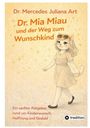 Mercedes Juliana Art: Dr. Mia Miau und der Weg zum Wunschkind, Buch