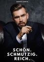 Manuel García: Schön. Schmutzig. Reich., Buch