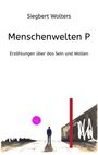 „Siegbert Wolters. Menschenwelten P. Erzählungen über das Sein und Wollen.“ Illustration: Person auf Weg, rote Linie, pinke Sonne.