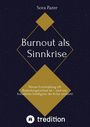 Sora Pazer: Burnout als Sinnkrise. Untertitel: Warum Erschöpfung oft Bedeutungsverlust ist – und KI die Krise verstärkt. Logo: tredition.