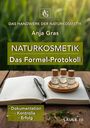 Anja Gras: Naturkosmetik - Formel-Protokoll - Säule III - Rezeptbuch für Kosmetik, Buch