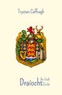 Text oben: "Trystan Caffcagh". Unten: "Draíocht An Irish Circle". Illustration eines bunten, detailreichen Wappens.