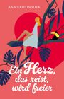 Ann-Kristin Soyk: Ein Herz, das reist, wird freier, Buch