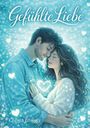 Oben steht "Gefühlte Liebe", unten "Christa Brugger". Ein Paar kuschelt, umgeben von leuchtenden Herzen und blauem Licht.