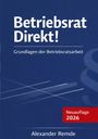 "Betriebsrat Direkt! Grundlagen der Betriebsratsarbeit. Neuauflage 2026. Alexander Remde." Blaues Cover mit Grafikelementen.